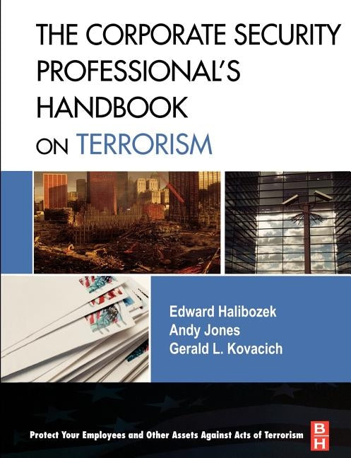 The Corporate Security Professional's Handbook on Terrorism by Halibozek, Edward
