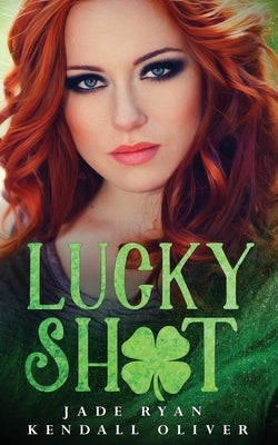 Lucky Shot by Oliver, Kendall