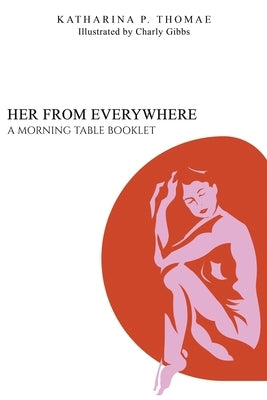 Her From Everywhere by Thomae, Katharina P.