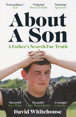 About a Son: A Murder and a Father's Search for Truth by Whitehouse, David