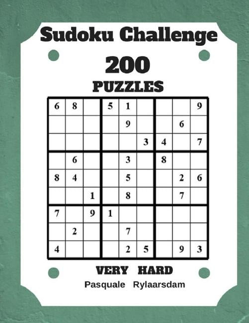 Sudoku Challenge 200 Puzzles Very Hard: Large Print Sudoku Puzzle Book (Very Hard) by Rylaarsdam, Pasquale