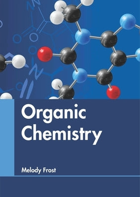 Organic Chemistry by Frost, Melody