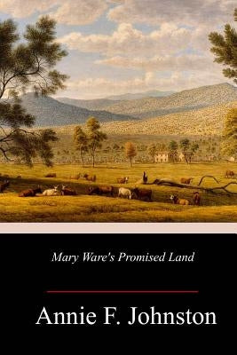 Mary Ware's Promised Land by Johnston, Annie F.