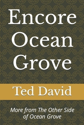 Encore Ocean Grove: More from The Other Side of Ocean Grove by David, Ted