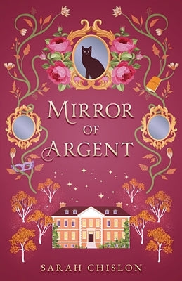 Mirror of Argent by Chislon, Sarah