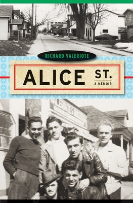 Alice Street: A Memoir Volume 12 by Valeriote, Richard