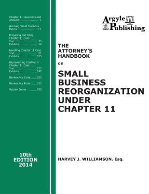 The Attorney's Handbook on Small Business Reorganization Under Chapter 11: 10th Edition, 2014 by Williamson, Harvey J.