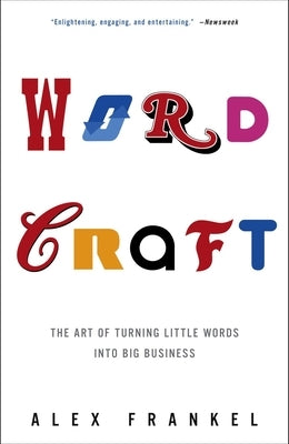 Wordcraft: The Art of Turning Little Words Into Big Business by Frankel, Alex