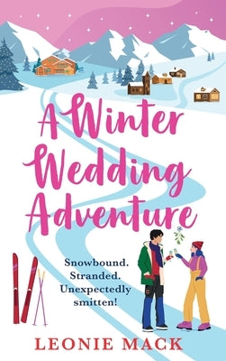A Winter Wedding Adventure by Mack, Leonie