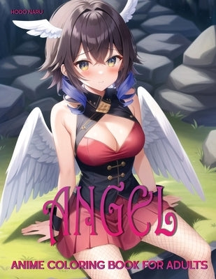 Angel: Anime Coloring Book for Adults by Naru, Hodo