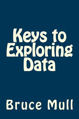 Keys to Exploring Data by Mull, Bruce Philip
