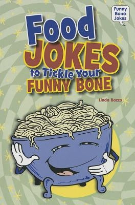 Food Jokes to Tickle Your Funny Bone by Bozzo, Linda