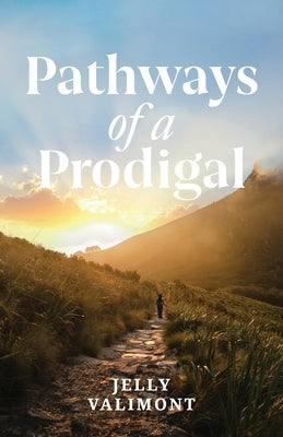 Pathways of a Prodigal by Valimont, Jelly