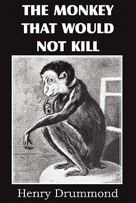The Monkey That Would Not Kill by Drummond, Henry