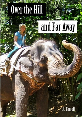 Over the Hill and Far Away by Carroll, Jo