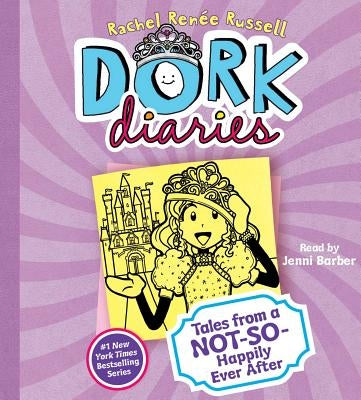 Dork Diaries: Tales from a Not-So-Happily Ever After by Russell, Rachel Renée