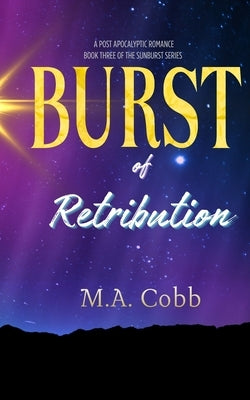Burst of Retribution: Book 3 of the Sunburst Series by Cobb, M. a.