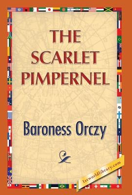 The Scarlet Pimpernel by Orczy, Baroness