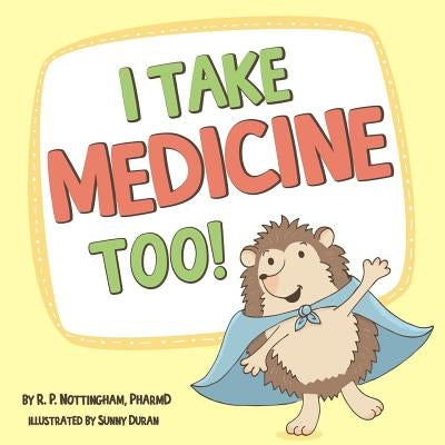 I Take Medicine Too! by Duran, Sunny