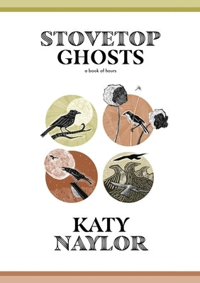 Stovetop Ghosts: A Book of Hours by Naylor, Katy