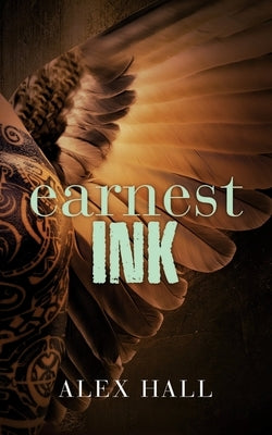 Earnest Ink by Hall, Alex
