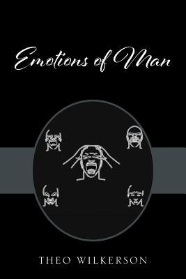 Emotions of Man by Wilkerson, Theo