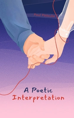 A Poetic Interpretation by Pääsuke, Paul