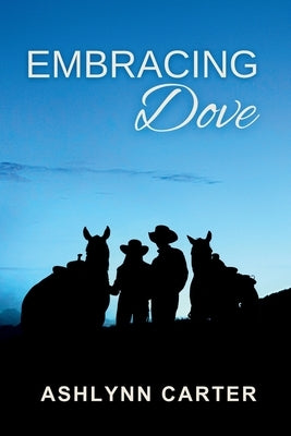 Embracing Dove by Carter, Ashlynn