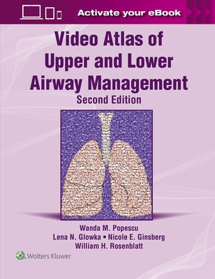 Video Atlas of Upper and Lower Airway Management: Print + eBook with Multimedia by Rosenblatt, William H.