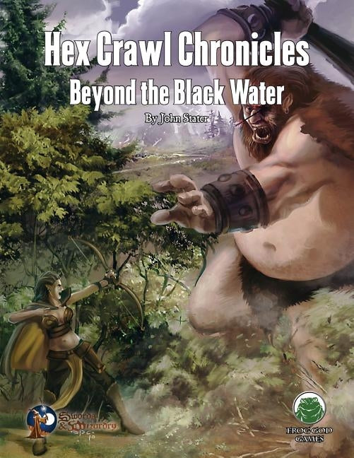 Hex Crawl Chronicles 3: Beyond the Black Water - Swords & Wizardry by Stater, John M.