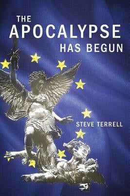The Apocalypse Has Begun by Terrell, Steve