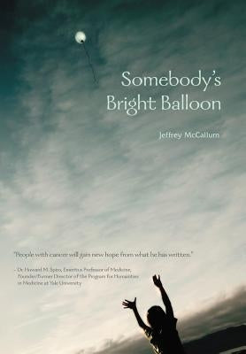 Somebody's Bright Balloon by McCallum, Jeffrey