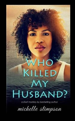Who Killed My Husband? by Stimpson, Michelle