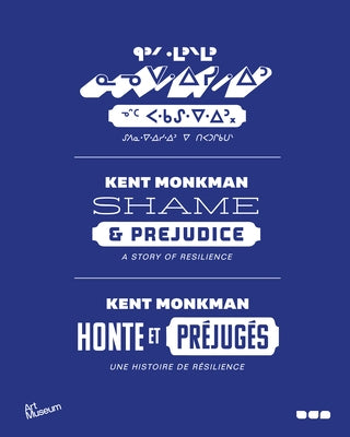 Shame and Prejudice: Shame and Prejudice, a Story of Resilience by Monkman, Kent