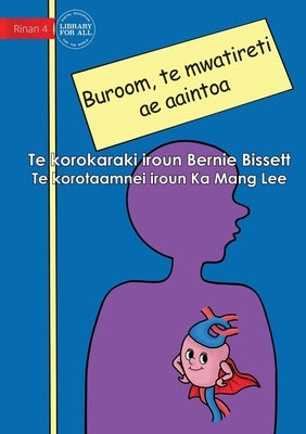 Your Heart the Super Muscle - Buroom, te mwatireti ae aaintoa (Te Kiribati) by Bissett, Bernie