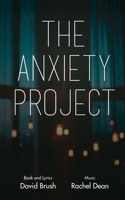 The Anxiety Project by Brush, David