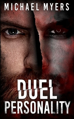 Duel Personality: Psychological Suspense Thriller With An Unusual Twist by Myers, Michael