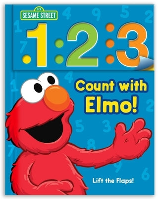 Sesame Street: 1 2 3 Count with Elmo!: A Look, Lift & Learn Bookvolume 1 by Sesame Street