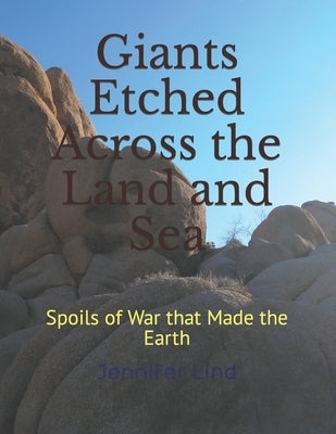 Giants Etched Across the Land and Sea: Spoils of War that Made the Earth by Yefimovich, V. G.