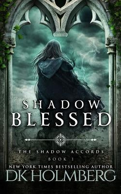 Shadow Blessed by Holmberg, D. K.