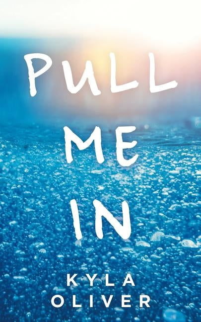 Pull Me In by Oliver, Kyla
