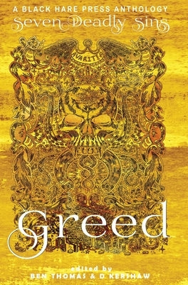 Greed: The desire for material wealth or gain by Kershaw, D.