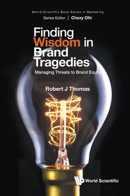 Finding Wisdom in Brand Tragedies by Thomas Robert J