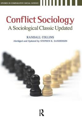 Conflict Sociology: A Sociological Classic Updated by Collins, Randall