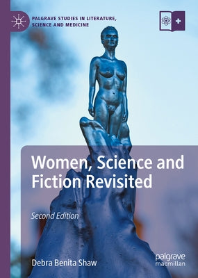 Women, Science and Fiction Revisited by Shaw, Debra Benita