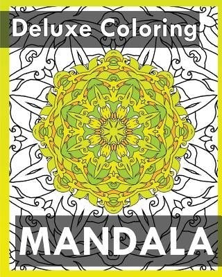 Deluxe Coloring Book: Mandala Coloring Books for Relaxation by Perrine, Janice