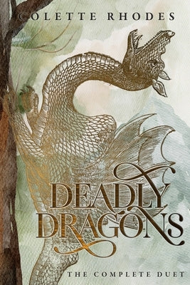 Deadly Dragons: The Complete Duet by Rhodes, Colette