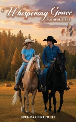 Whispering Grace: Faithful Steps by Curtright, Brenda