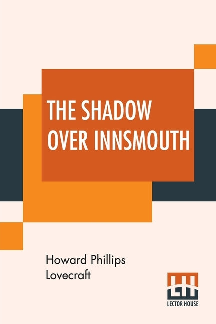 The Shadow Over Innsmouth by Lovecraft, Howard Phillips