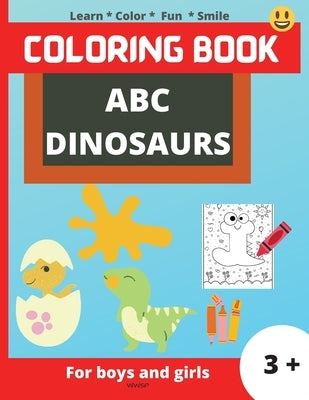 ABC Dinosaurs: Super Fun coloring book for kids, Kids will learn the alphabet by coloring the dinosaurs in the shape of letters, Colo by Laritzu